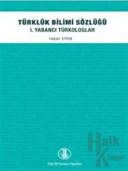 Türklük Bilimi Sözlüğü - 1. Yabancı Türkologlar