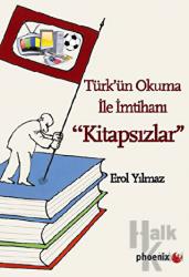 Türk'ün Okuma İle İmtihanı Kitapsızlar