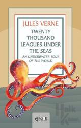 Twenty Thousand Leagues Under the Seas An Underwater Tour of the World