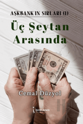 Üç Şeytan Arasında - Aşkbank'ın Sırları 1
