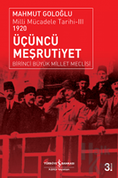Üçüncü Meşrutiyet : Milli Mücadele Tarihi 3 1920 Birinci Büyük Millet Meclisi