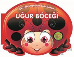 Uğur Böceği - Benim Hayvan Dostlarım (Ciltli)