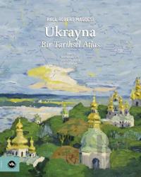 Ukrayna - Bir Tarihsel Atlas (Ciltli)