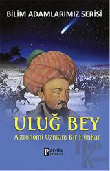Uluğ Bey - Bilim Adamlarımız Serisi Astronomi Uzmanı Bir Hünkar