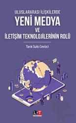 Uluslararası İlişkilerde Yeni Medya Ve İletişim Teknolojilerinin Rolü
