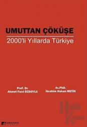 Umuttan Çöküşe 2000'li Yıllarda Türkiye