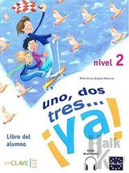 Uno, Dos, Tres... ya! 2 Libro del Alumno (Ders Kitabı +Audio Descargable) 7-10 yaş İspanyolca Temel Seviye Nivel 2