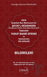 Ünye Sadullah Bey Medresesi'nin Şeyhül Müderrisin Gümüşhane Halifesi, Ünye Nakşi Tekkesi Şeyhi Taşlızade Yusuf Bahri Efendi Ve Talebelerinin Yad Günleri