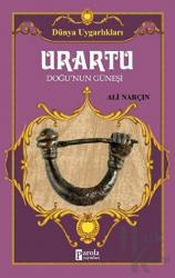 Urartu: Doğu’nun Güneşi - Dünya Uygarlıkları Doğu'nun Güneşi
