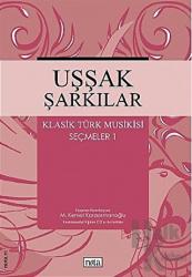 Uşşak Şarkılar Klasik Türk Musikisi Seçmeler: 1