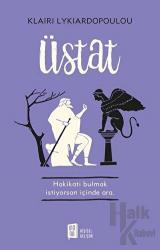Üstat Hakikati Bulmak İstiyorsan İçinde Ara.