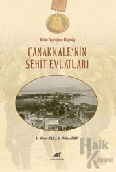 Vatan Toprağına Düşmüş Çanakkale’nin Şehit Evlatları (Ciltli)