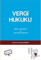 Vergi Hukuku - Genel Hükümler ve Türk Vergi Sistemi