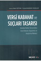 Vergi Kabahat ve Suçları Tasarısı İstanbul Kültür Üniversitesi  Ceza Hukuku Uygulama ve Araştırma Merkezi