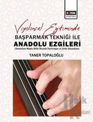 Viyolonsel Eğitiminde Başparmak Tekniği İle Anadolu Ezgileri Anatolian Music With Thumb Technique in Cello Education