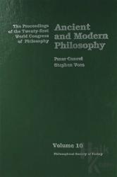 Volume 10: Ancient and Modern Philosophy (Ciltli) The Proceedings of the Twenty-first World Congress of Philosophy Volume 10