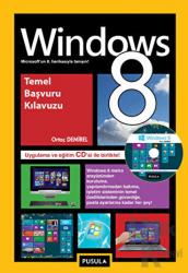 Windows 8 Temel Başvuru Kılavuzu Uygulama ve Eğitim CD'si ile Birlikte!
