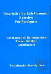Yabancılar İçin Betimlemelerle Türkçe Dilbilgisi Alıştırmaları Descriptive Turkish Grammar Exercises for Foreigners