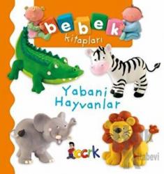 Yabani Hayvanlar - Bebek Kitapları (Ciltli)