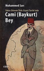Yakın Dönem Türk Siyasi Tarihinde Cami Baykurt Bey