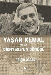 Yaşar Kemal Ya Da Dionysos’un Dönüşü (Ciltli)