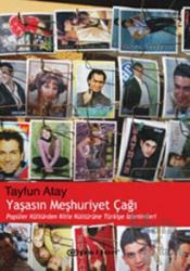 Yaşasın Meşhuriyet Çağı Popüler Kültürden Kitle Kültürüne Türkiye İzlenimleri