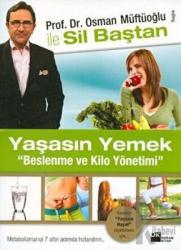 Yaşasın Yemek - Beslenme ve Kilo Yönetimi Prof. Dr. Osman Müftüoğlu ile Sil Baştan