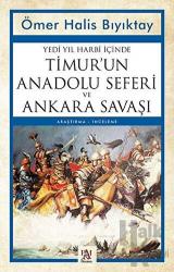 Yedi Yıl Harbi İçinde Timur’un Anadolu Seferi ve Ankara Savaşı