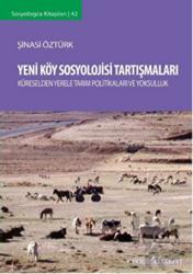 Yeni Köy Sosyolojisi Tartışmaları - Küreselden Yerele Tarım Politikaları Sosyologca Kitapları 42
