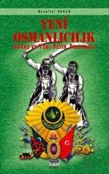 Yeni Osmanlıcılık Savaş ve Yeni Fetih Politikası