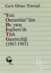 Yeni Osmanlılar'dan Bu Yana İngiltere'de Türk Gazeteciliği (1867-1967)