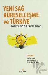 Yeni Sağ, Küreselleşme ve Türkiye Türkiye'nin Ak Partili Yılları