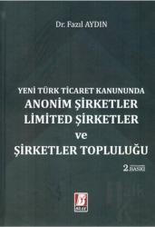 Yeni Türk Ticaret Kanununda Anonim Şirketler Limited Şirketler ve Şirketler Topluluğu (Ciltli)