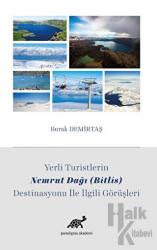 Yerli Turistlerin Nemrut Dağı (Bitlis) Destinasyonu ile İlgili Görüşleri