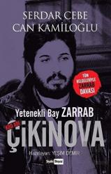 Yetenekli Bay Zarrab - Kod Adı Çikinova Tüm Belgeleriyle Zarrab Davası