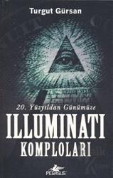 Yirminci Yüzyıldan Günümüze Illuminati Komploları