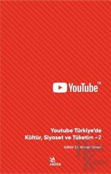 Youtube Türkiye’de Kültür, Siyaset ve Tüketim - 2
