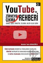 YouTube'da Zirveye Çıkma Rehberi Kanal Açın, Yönetin, İzlenin, Gelir Elde Edin!