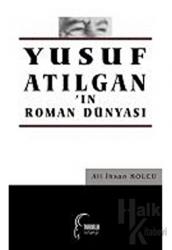 Yusuf Atılgan'ın Roman Dünyası - Toroslu Kitaplığı