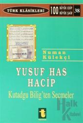 Yusuf Has Hacib Kutadgu Bilig'ten Seçmeler Türk Klasikleri