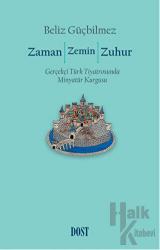 Zaman / Zemin / Zuhur Gerçekçi Türk Tiyatrosunda Minyatür Kurgusu