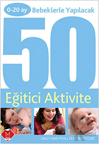 0 - 20 Ay Bebeklerle Yapılacak 50 Eğitici Aktivite - Halkkitabevi