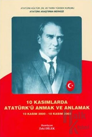 10 Kasımlarda Atatürk'ü Anmak ve Anlamak (Ciltli)