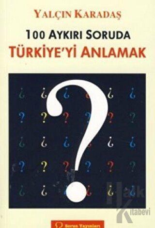 100 Aykırı Soruda Türkiye’yi Anlamak