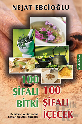 100 Şifalı Bitki 100 Şifalı İçecek - Halkkitabevi