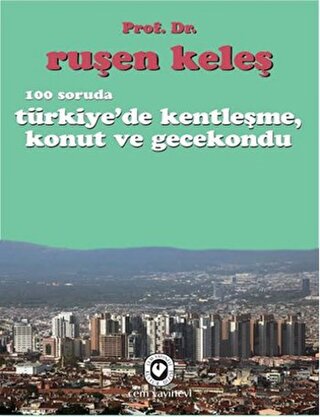 100 Soruda Türkiye'de Kentleşme, Konut ve Gecekondu - Halkkitabevi