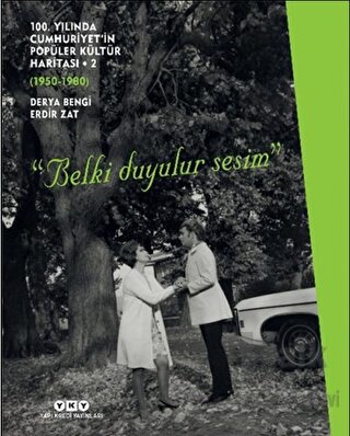 100. Yılında Cumhuriyet’in Popüler Kültür Haritası 2 (1950-1980) “Belk