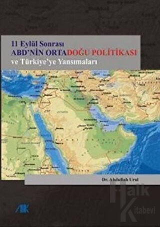 11 Eylül Sonrası ABD’nin Ortadoğu Politikası ve Türkiye’ye Yansımaları