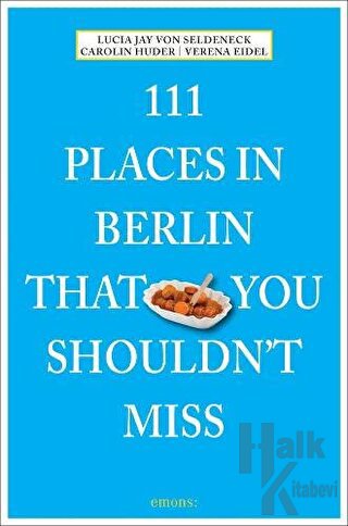 111 Places In Berlin That You Shouldn't Miss - Halkkitabevi