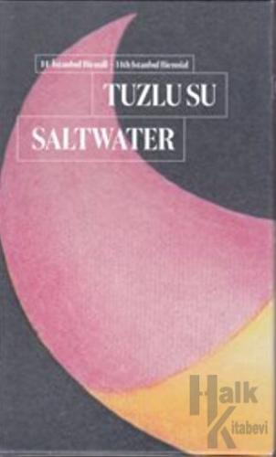 14. İstanbul Bienali Kataloğu - Tuzlu Su / 14th Istanbul Biennial Catalogue - Saltwater (Ciltli)